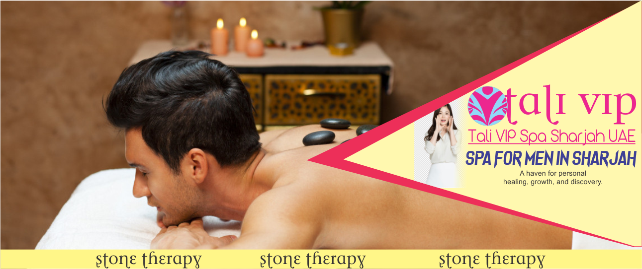 Stone Therapy in sharjah uae